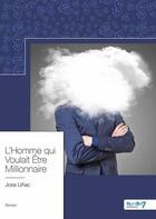 Couverture du livre « L'homme qui voulait être millionnaire » de Joss Unac aux éditions Nombre 7