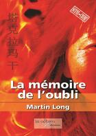 Couverture du livre « La mémoire de l'oubli » de Martin Long aux éditions In Octavo