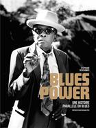 Couverture du livre « Blues power : une histoire parallèle du blues » de Stephane Deschamps aux éditions Gm Editions