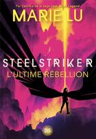 Couverture du livre « Skyhunter Tome 2 : Steelstriker : l'ultime rébellion » de Marie Lu aux éditions De Saxus