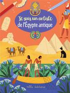 Couverture du livre « Je suis un artiste de l'Egypte antique » de Anne-Sophie Coppin et Josephine Vanderdoodt aux éditions Mila