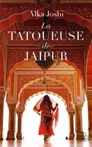 Couverture du livre « La tatoueuse de Jaipur » de Alka Joshi aux éditions Hauteville