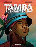 Couverture du livre « Tamba, l'enfant soldat » de Yann Degruel et Marion Achard aux éditions Delcourt