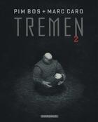 Couverture du livre « Tremen Tome 2 » de Marc Caro et Pim Bos aux éditions Dargaud