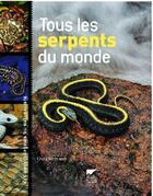 Couverture du livre « Tous les serpents du monde » de Chris Mattison aux éditions Delachaux & Niestle