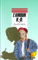 Couverture du livre « L'Amour K.-O. » de Noziere-J.P aux éditions Rageot