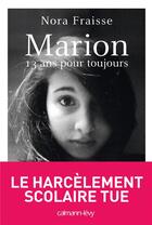 Couverture du livre « Marion ; 13 ans pour toujours » de Nora Fraisse aux éditions Calmann-levy