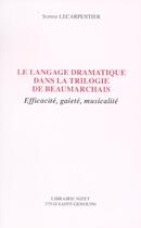 Couverture du livre « Le langage dramatique dans la trilogie de beaumarchais - efficacite, gaiete, musicalite » de Lecarpentier Sophie aux éditions Nizet