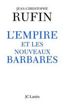 Couverture du livre « L'empire et les nouveaux barbares » de Jean-Christophe Rufin aux éditions Lattes