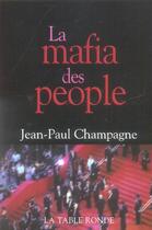 Couverture du livre « La mafia des people » de Jean-Paul Champagne aux éditions Table Ronde