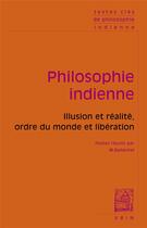 Couverture du livre « Textes clés de philosophie indienne : illusion et réalité, ordre du monde et libération » de Marc Ballanfat et Collectif aux éditions Vrin