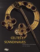 Couverture du livre « Celtes et scandinaves ; rencontres artistiques VII-XII siècle » de  aux éditions Reunion Des Musees Nationaux