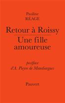 Couverture du livre « Retour à Roissy ; une fille amoureuse » de Pauline Reage aux éditions Pauvert