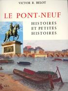 Couverture du livre « Le Pont-Neuf ; histoires et petites histoires » de Victor R. Belot aux éditions Nel