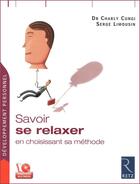 Couverture du livre « Savoir se relaxer en choisissant sa méthode » de Charly Cungi et Serge Limousin aux éditions Retz