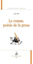 Couverture du livre « Le roman, poésie de la prose » de Jean Blot aux éditions Honore Champion