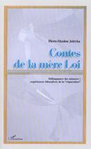 Couverture du livre « CONTES DE LA MERE LOI : Délinquance des mineurs: expériences éducatives de la 