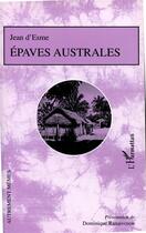 Couverture du livre « Epaves Australes » de Jean D'Esme aux éditions L'harmattan
