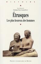 Couverture du livre « Etrusques ; les plus heureux des hommes » de Dominique Frere et Laurent Hugot aux éditions Pu De Rennes