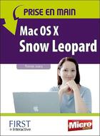 Couverture du livre « Prise en main Mac OS X Snow Leopard » de Thomas Joacq aux éditions First Interactive