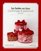 Couverture du livre « Les boîtes en tissu ; cartonnage et patchwork » de Sanae Kono aux éditions De Saxe