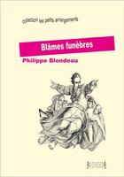 Couverture du livre « Blâmes funèbres » de Philippe Blondeau aux éditions Jacques Andre