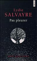 Couverture du livre « Pas pleurer » de Lydie Salvayre aux éditions Points