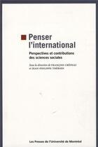 Couverture du livre « Penser l'international - perspectives et contributions des sciences sociales » de Crepeau/Therien aux éditions Pu De Montreal