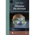 Couverture du livre « Histoire du cerveau ; de l'antiquité aux neurosciences » de Andre Parent aux éditions Chronique Sociale