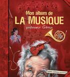 Couverture du livre « Mon album de la musique » de Professeur Genius aux éditions Les Ditions Qubec Amrique