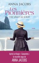 Couverture du livre « Les pionnières Tome 1 : une place au soleil » de Anna Jacobs aux éditions Archipel