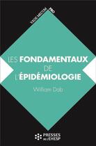 Couverture du livre « Les fondamentaux de l'épidémiologie » de William Dab aux éditions Ehesp