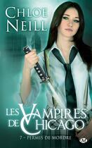 Couverture du livre « Les vampires de Chicago Tome 7 : permis de mordre » de Chloe Neill aux éditions Milady