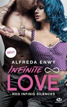Couverture du livre « Infinite love Tome 3 : nos infinis silences » de Alfreda Enwy aux éditions Milady