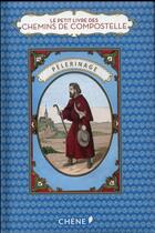 Couverture du livre « Le petit livre de(s) ; chemins de Compostelle » de Marie Chamberlain aux éditions Chene