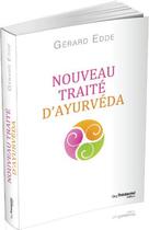 Couverture du livre « Nouveau traité d'ayurvéda » de Gerard Edde aux éditions Guy Trédaniel