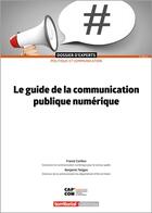 Couverture du livre « Le guide de la communication publique numérique » de Franck Confino et Benjamin Teitgen aux éditions Territorial