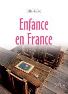 Couverture du livre « Enfance en France » de Ella Gille aux éditions Persee