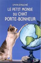 Couverture du livre « Le petit monde du chat porte-bonheur » de Lyvia D'Alche aux éditions City