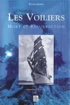 Couverture du livre « Les voiliers ; mort et résurrection » de Christian Fauvel aux éditions Editions Sutton