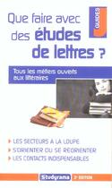 Couverture du livre « Que faire avec des etudes de lettres ? (3e édition) » de Coudin Francis aux éditions Studyrama