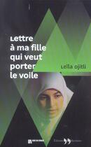 Couverture du livre « Lettre A Ma Fille Qui Veut Porter Le Voile » de Leila Djitli aux éditions La Martiniere