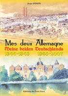 Couverture du livre « Mes Deux Allemagne - Meine Beiden Deutschlands - 1944-45 / 1965-2007 » de Jean Pinon aux éditions Petit Pave