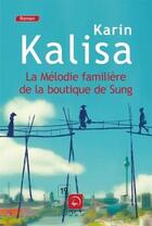 Couverture du livre « La mélodie familière de la boutique de Sung » de Karin Kalisa aux éditions Editions De La Loupe