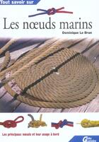 Couverture du livre « Tout savoir sur les noeuds marins » de Le Brun/Nourry aux éditions Lariviere