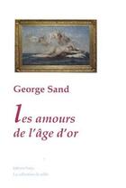 Couverture du livre « Les amours de l'âge d'or » de George Sand aux éditions Paleo
