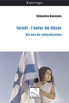 Couverture du livre « Israel : l'enfer du decor » de Sebastien Boussois aux éditions Editions Du Cygne