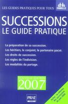 Couverture du livre « Successions ; le guide pratique 2007 » de Sylvie Dibos-Lacroux aux éditions Prat