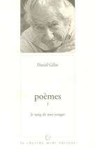 Couverture du livre « POEMES I LE SANG DE MES SONGES » de Daniel Gelin aux éditions Cherche Midi