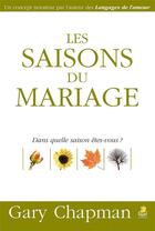 Couverture du livre « Les saisons du mariage » de Gary Chapman aux éditions Farel